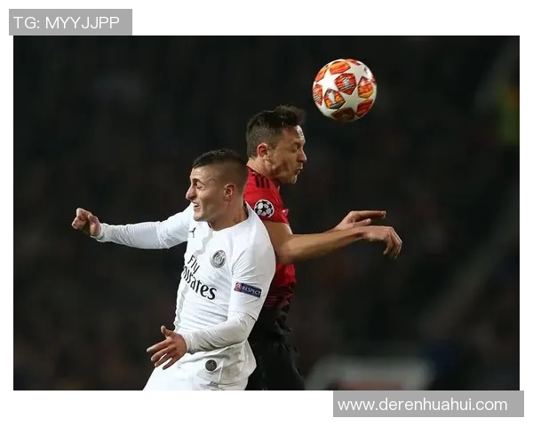 巴黎圣日耳曼对阵曼联比赛推荐及精彩分析分享